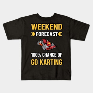 Weekend Forecast Go Karting Go Kart Karts Kids T-Shirt